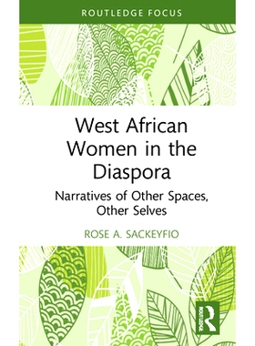 预订 West African Women in the Diaspora: Narratives of Other Spaces, Other Selves 散居在外的西非妇女：其他空间、其他自我
