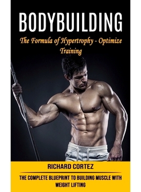 预订 Bodybuilding: The Formula of Hypertrophy - Optimize Training (The Complete Blueprint to Building Muscle With Weight