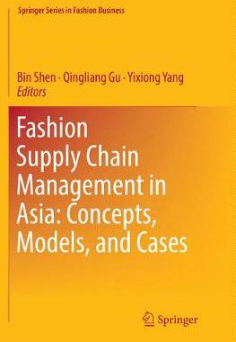 【预订】Fashion Supply Chain Management in Asia: Concepts, Models, and Cases