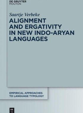 【预订】Alignment and Ergativity in New Indo-Aryan Languages 9783110292534