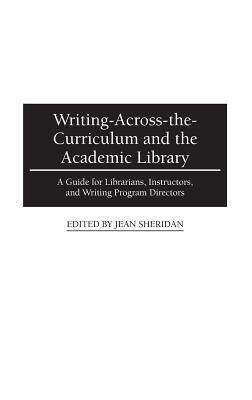 [预订]Writing-Across-the-Curriculum and the Academic Library 9780313291340