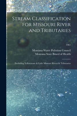 [预订]Stream Classification for Missouri River and Tributaries: Excluding Yellowstone & Little Missouri Ri 9781014527622