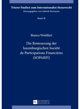 预订 Die Besteuerung der luxemburgischen Société de Participations Financières (SOPARFI) 卢森堡金融控股公司税务: 9783