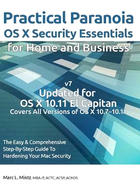 预订 Practical Paranoia: OS X Security Essentials for Home and Business: The Easy Step-By-Step Guide to Hardening Your O