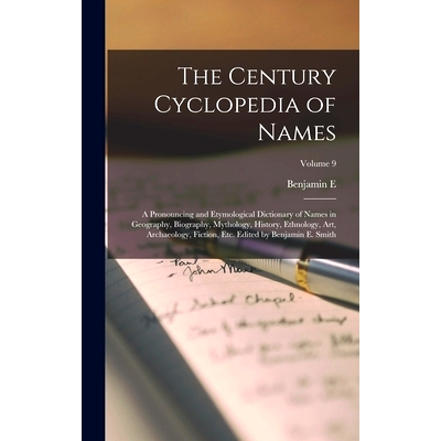 预订 The Century Cyclopedia of Names; a Pronouncing and Etymological Dictionary of Names in Geography, Biography, Mythol