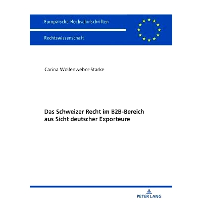 预订 Das Schweizer Recht im B2B-Bereich aus Sicht deutscher Exporteure 从德国出口商的角度来看，B2B领域的瑞士法律: 978363