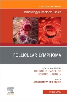 【预订】Follicular Lymphoma, an Issue of Hematology/Oncology Clinics of North America, Volume 34-4