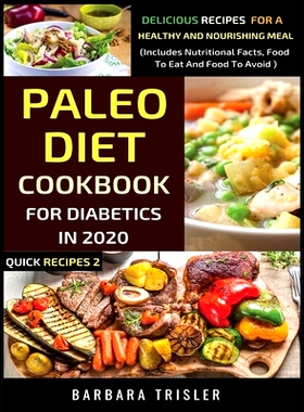 预订 Paleo Diet Cookbook For Diabetics In 2020 - Delicious Recipes For A Healthy And Nourishing Meal
