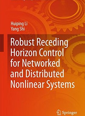 【预订】Robust Receding Horizon Control for Networked and Distributed Nonlinear Systems