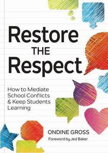 【预售】Restore the Respect: How to Mediate School Conflicts and Keep Students Learning