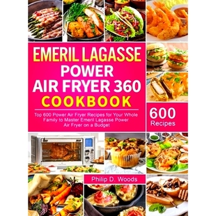 360 Whole Emeril Cookbook Fryer Power Family Your Top Recipes Air for Lagasse 预订 Master 600