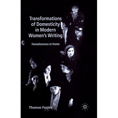 预订 Transformations of Domesticity in Modern Women’s Writing: Homelessness at Home: 9781349416035