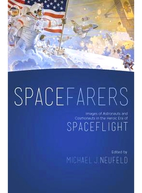 预订 Spacefarers: Images of Astronauts and Cosmonauts in the Heroic Era of Spaceflight: 9781935623960
