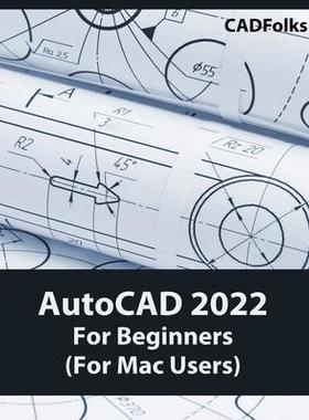 [预订]AutoCAD 2022 For Beginners (For Mac Users): Colored 9788194952176