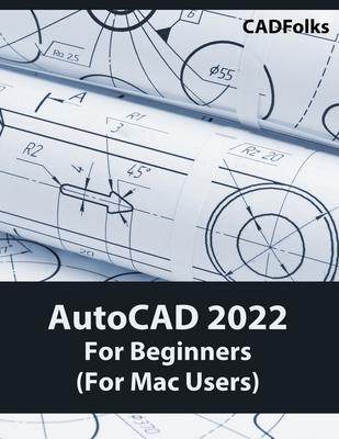 [预订]AutoCAD 2022 For Beginners (For Mac Users): Colored 9788194952176