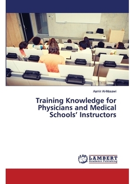 预订 Training Knowledge for Physicians and Medical Schools’ Instructors 培训医生和医学院教师的知识: 9786202674812