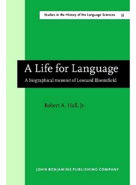 预订 A Life for Language. A biographical memoir of Leonard Bloomfield.: 9789027245403