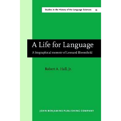 预订 A Life for Language. A biographical memoir of Leonard Bloomfield.: 9789027245403