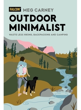 预订 Outdoor Minimalist: Waste Less Hiking, Backpacking and Camping 户外极简主义：减少浪费徒步旅行，背包旅行和露营: 9781