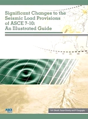 预订 Significant Changes to the Seismic Load Provisions of ASCE 7-10: An Illustrated Guide: 9780784411179