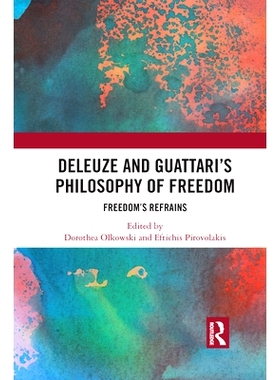 预订 Deleuze and Guattari’s Philosophy of Freedom: Freedom’s Refrains: Freedom’s Refrains 德勒兹与瓜塔里的自由哲学：