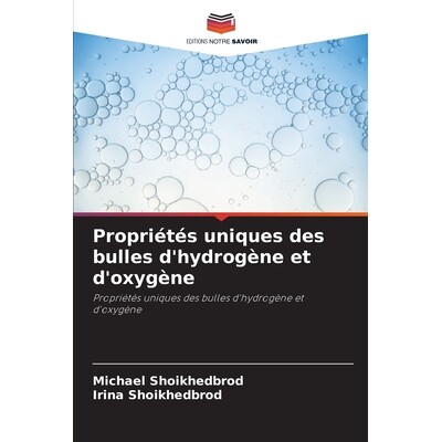 预订 Propriétés uniques des bulles d’hydrogène et d’oxygène: 9786209361227