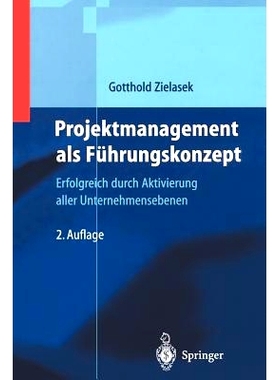 预订 Projektmanagement als Führungskonzept: Erfolgreich durch Aktivierung aller Unternehmensebenen: 9783642642753