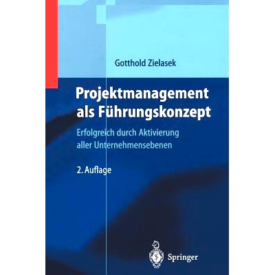预订 Projektmanagement als Führungskonzept: Erfolgreich durch Aktivierung aller Unternehmensebenen: 9783642642753