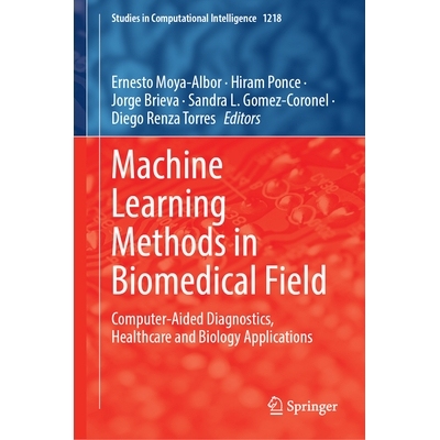 预订 Machine Learning Methods in Biomedical Field: Computer-Aided Diagnostics, Healthcare and Biology Applications 生物