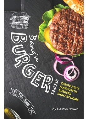 预订 Bang’n Burger Recipes: Create Juicy, Flavourful Burgers Right at Home: 9781687842336