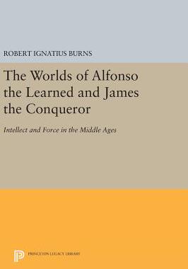 【预订】The Worlds of Alfonso the Learned and James the Conqueror