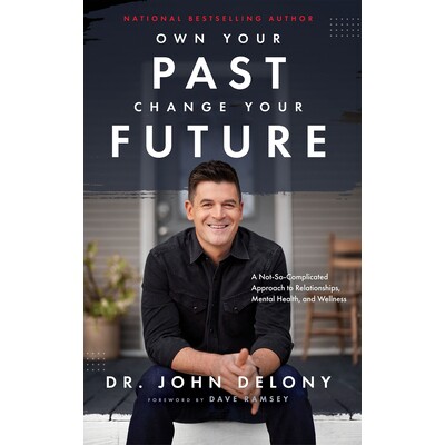 预订 Own Your Past Change Your Future: A Not-So-Complicated Approach to Relationships, Mental Health & Wellness 97819421