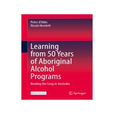 [预订]Learning from 50 Years of Aboriginal Alcohol Programs