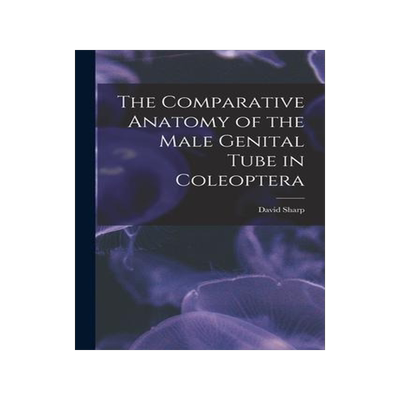 [预订]The Comparative Anatomy of the Male Genital Tube in Coleoptera 9781019250471