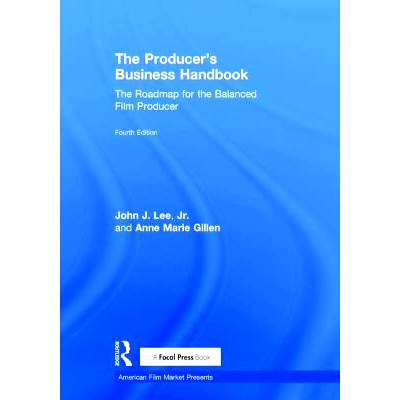 预订 The Producer’s Business Handbook: The Roadmap for the Balanced Film Producer 制片人的商业手册：平衡电影制作人的路