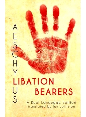 预订 Aeschylus’ Libation Bearers: A Dual Language Edition: 9781940997858