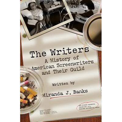 预订 The Writers: A History of American Screenwriters and Their Guild 作者：美国编剧及其协会历史 重印版: 9780813571393