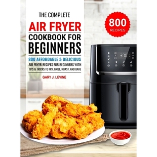 Recipes Complete Cookbook Fryer 预订 Beginners Delicious for and Air Affordable 800 with For The