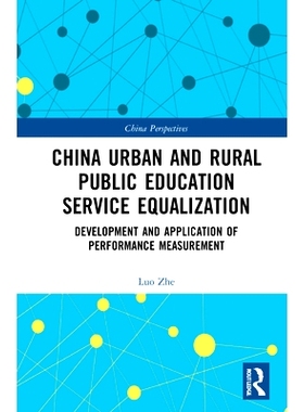 预订 China Urban and Rural Public Education Service Equalization: Development and Application of Performance Measurement