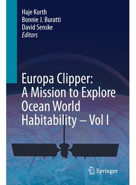 预订 Europa Clipper: A Mission to Explore Ocean World Habitability - Vol I 木卫二快船：探索海洋世界宜居性的使命 - *卷: 9