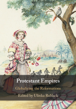 【预订】Protestant Empires: Globalizing the Reformations