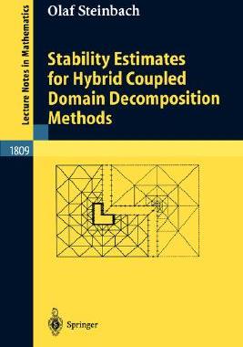 【预订】Stability Estimates for Hybrid Coupled Domain Decomposition Methods