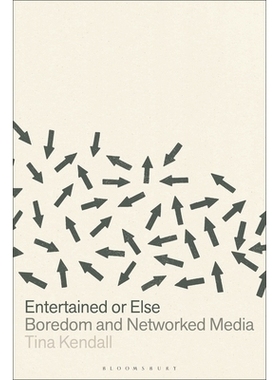 预订 Entertained or Else: Boredom and Networked Media 娱乐或其他：无聊与网络媒体（精装）: 9798765107591