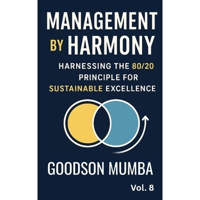 预订 Management by Harmony: Harnessing the 20/80 Principle for Excellence 9798278061526