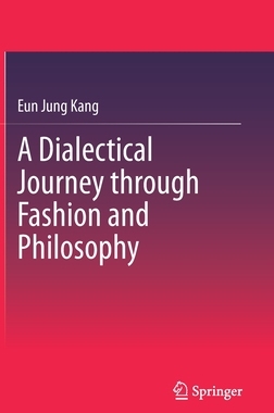 【预订】A Dialectical Journey Through Fashion and Philosophy