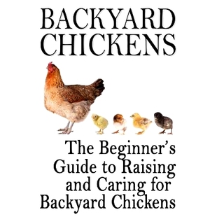 Caring 9781483906232 The Raising Guide Chickens Beginner’s for 预订 and Backyard