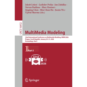 预订 MultiMedia Modeling 32nd International Conference on Multimedia Modeling, MMM 2026, Prague, Czech Republic, January