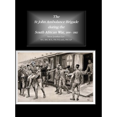 预订 The St John Ambulance Brigade during the South African War, 1899 - 1902: 9781917426442