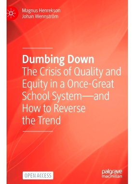 预订 Dumbing Down: The Crisis of Quality and Equity in a Once-Great School System and—How to Reverse the Trend 肤浅：曾