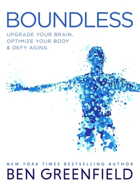 预订 Boundless: Upgrade Your Brain, Optimize Your Body & Defy Aging: 9781628603972